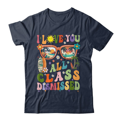 I Love You All Class Dismissed Graduation Teacher School Shirt & Tank Top | teecentury