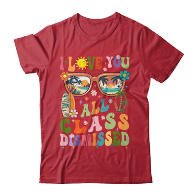 I Love You All Class Dismissed Graduation Teacher School Shirt & Tank Top | teecentury