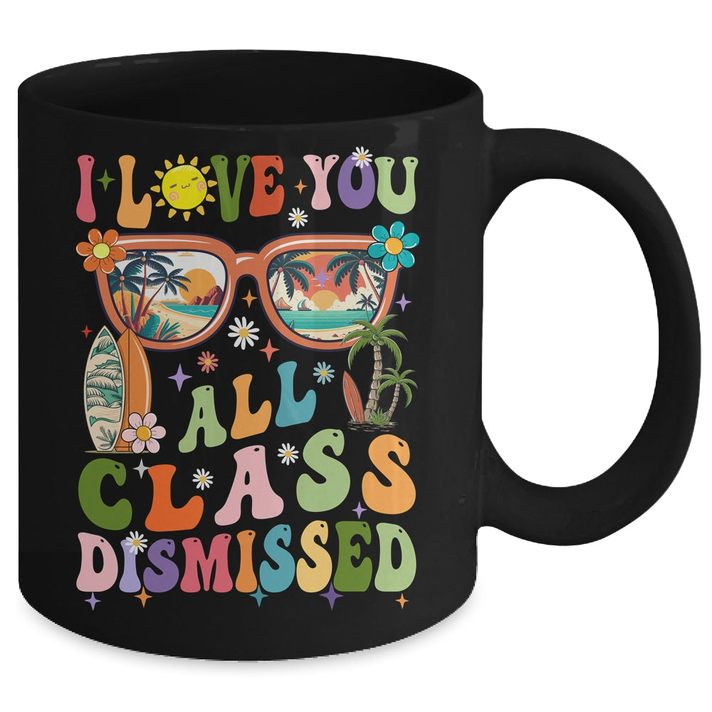 I Love You All Class Dismissed Graduation Teacher School Mug | teecentury