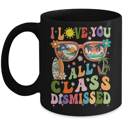 I Love You All Class Dismissed Graduation Teacher School Mug | teecentury