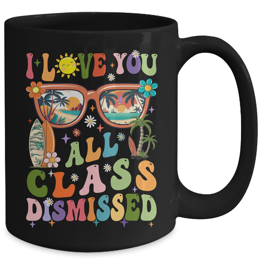 I Love You All Class Dismissed Graduation Teacher School Mug | teecentury