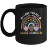 I Love You All Class Dismissed Groovy Teacher Last Day Mug | teecentury