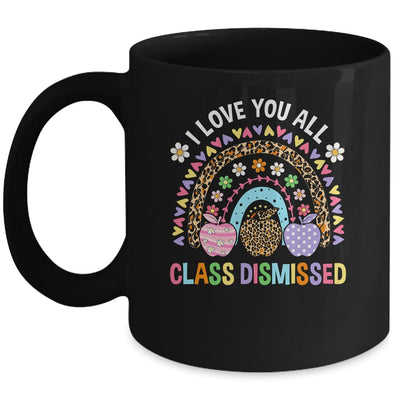 I Love You All Class Dismissed Groovy Teacher Last Day Mug | teecentury