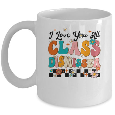 I Love You All Class Dismissed Rainbow Teacher Last Day Kids Mug | teecentury