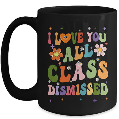 I Love You All Class Dismissed Teacher Last Day Groovy Mug | teecentury