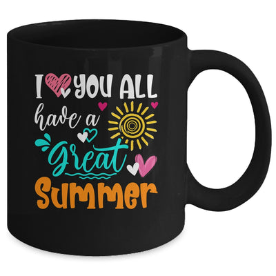 I Love You All Have A Great Summer Teacher For Women Mug | teecentury