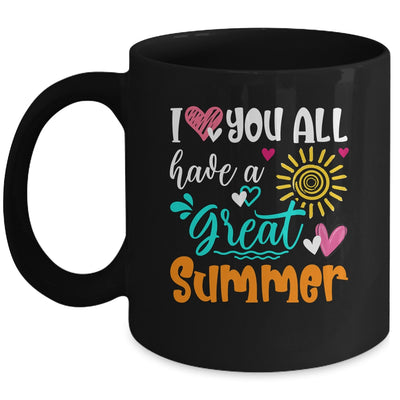 I Love You All Have A Great Summer Teacher For Women Mug | teecentury