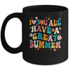 I Love You All Have Great Summer Last Day Of School Teacher Mug | teecentury