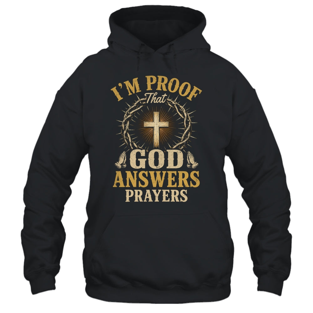 I'M Proof That God Answers Prayers Jesus Christian Religious Shirt & Hoodie | teecentury