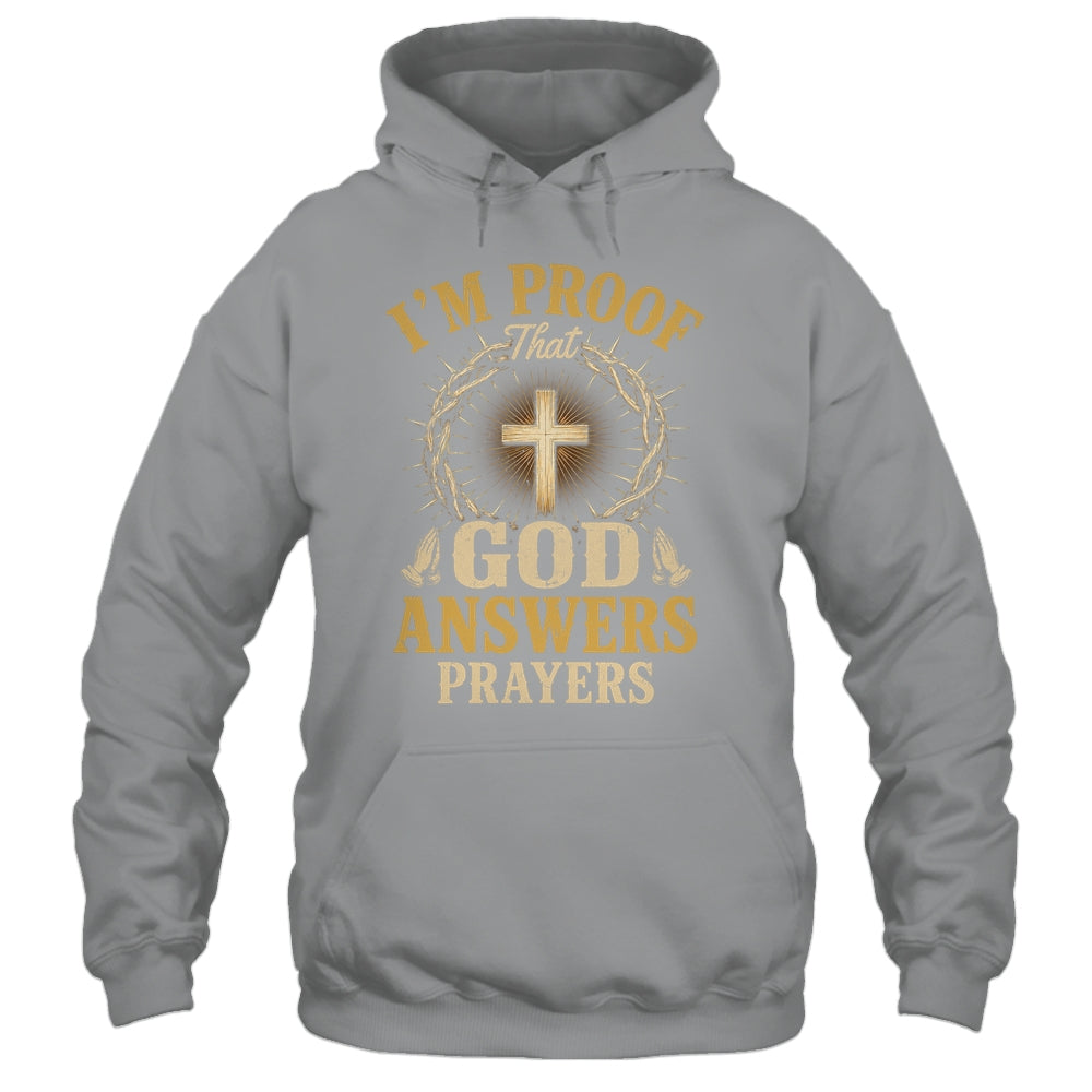 I'M Proof That God Answers Prayers Jesus Christian Religious Shirt & Hoodie | teecentury
