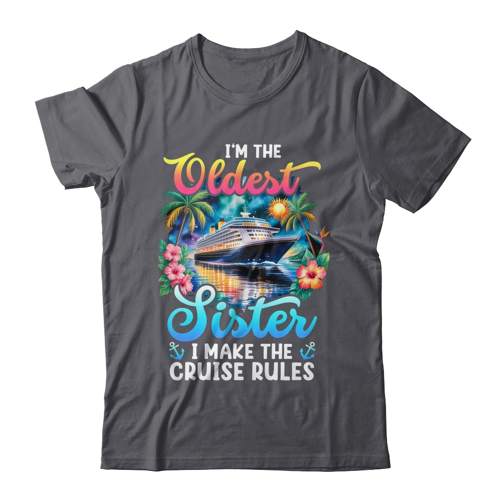 I Make The Rules Oldest Sister Cruise 2026 Sisters Cruising Shirt & Tank Top | teecentury