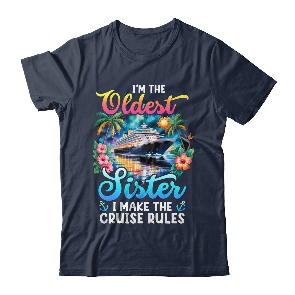 I Make The Rules Oldest Sister Cruise 2026 Sisters Cruising Shirt & Tank Top | teecentury
