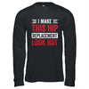 I Make This Hip Replacement Look Hot Hip Surgery Recovery Shirt & Hoodie | teecentury