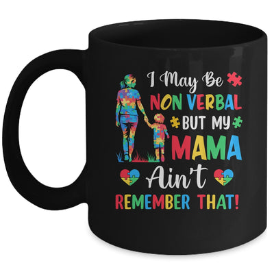 I May Be Non Verbal But My Mama Autism Awareness Kids Mom Mug | teecentury