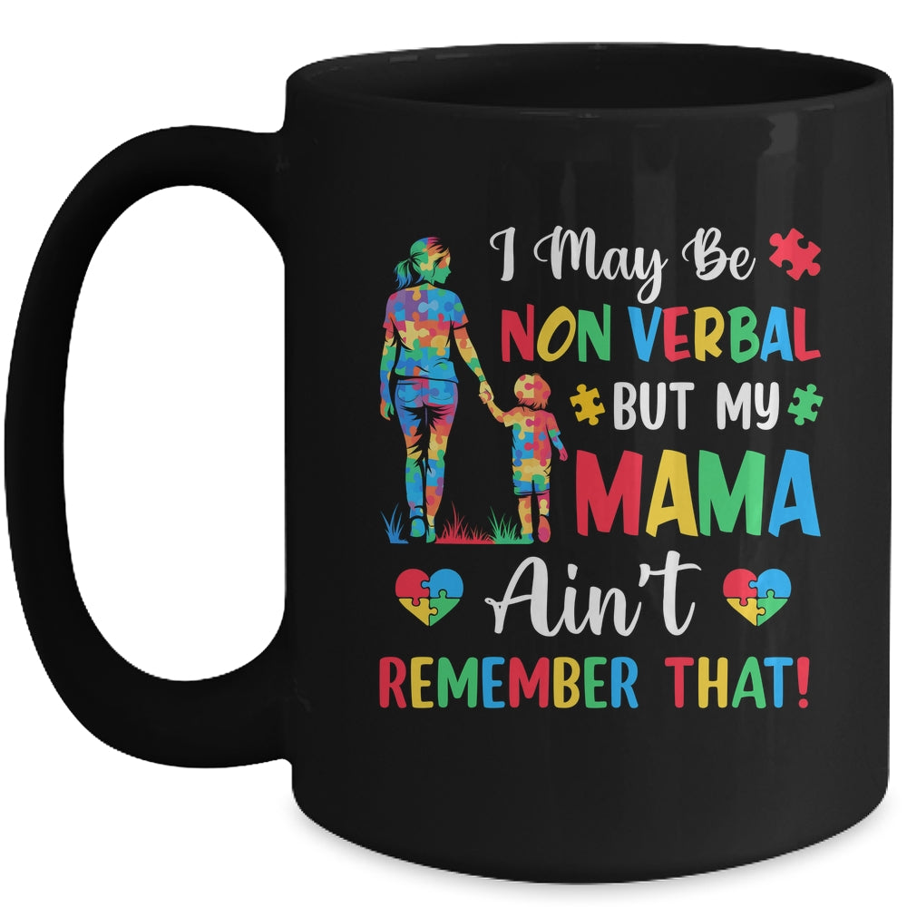 I May Be Non Verbal But My Mama Autism Awareness Kids Mom Mug | teecentury