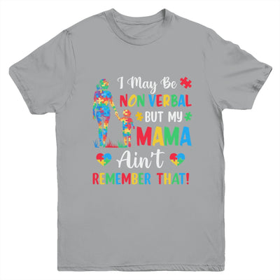 I May Be Non Verbal But My Mama Autism Awareness Kids Mom Youth Shirt | teecentury