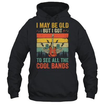 I May Be Old But I Got To See All The Cool Bands Guita Retro Shirt & Hoodie | teecentury
