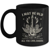 I May Be Old But I Got To See All The Cool Bands Men Concert Mug | teecentury