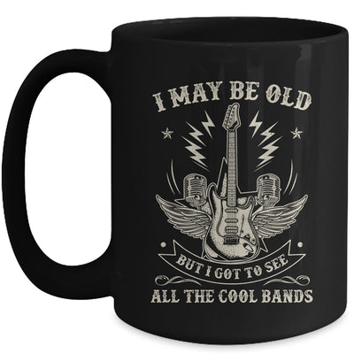 I May Be Old But I Got To See All The Cool Bands Men Concert Mug | teecentury