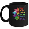 I May Be Straight But I Don't Hate LGBT Gay Pride Sunflower Mug | teecentury