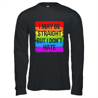 I May Be Straight But I Don't Hate Support LGBT Pride Shirt & Hoodie | teecentury