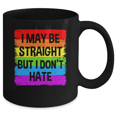 I May Be Straight But I Don't Hate Support LGBT Pride Mug | teecentury