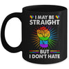 I May Be Straight But I Don't Hate Support Pride LGBT Mug | teecentury