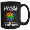 I May Be Straight But I Don't Hate Support Pride LGBT Mug | teecentury