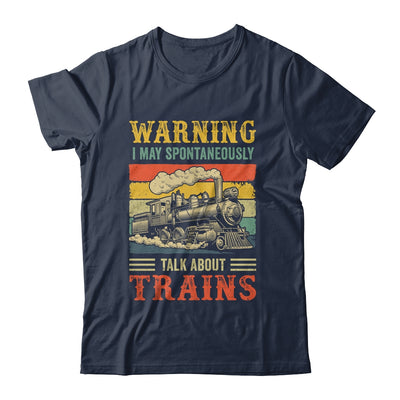 I May Spontaneously Talk About Trains Funny Railroad Retro Shirt & Hoodie | teecentury