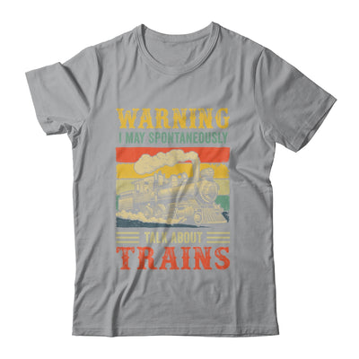 I May Spontaneously Talk About Trains Funny Railroad Retro Shirt & Hoodie | teecentury