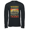 I May Spontaneously Talk About Trains Funny Railroad Retro Shirt & Hoodie | teecentury