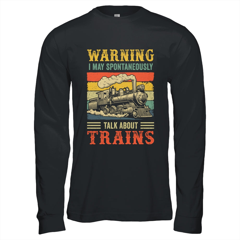 I May Spontaneously Talk About Trains Funny Railroad Retro Shirt & Hoodie | teecentury