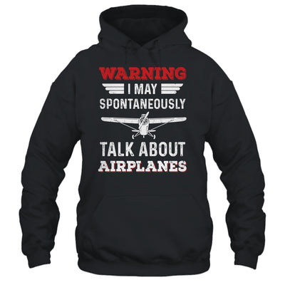 I May Talk About Airplanes Funny Pilot Aviation Airplane Shirt & Hoodie | teecentury