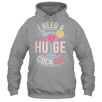 I Need A Huge COCKtail Adult Joke Funny Drinking Quote Shirt & Tank Top | teecentury