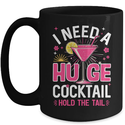 I Need A Huge Cocktail Funny Adult Humor Party Cocktail Mug | teecentury
