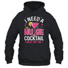 I Need A Huge Cocktail Funny Adult Humor Party Cocktail Shirt & Tank Top | teecentury