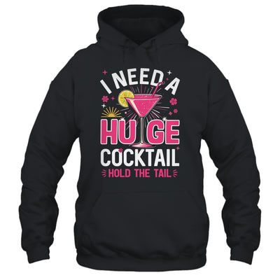 I Need A Huge Cocktail Funny Adult Humor Party Cocktail Shirt & Tank Top | teecentury
