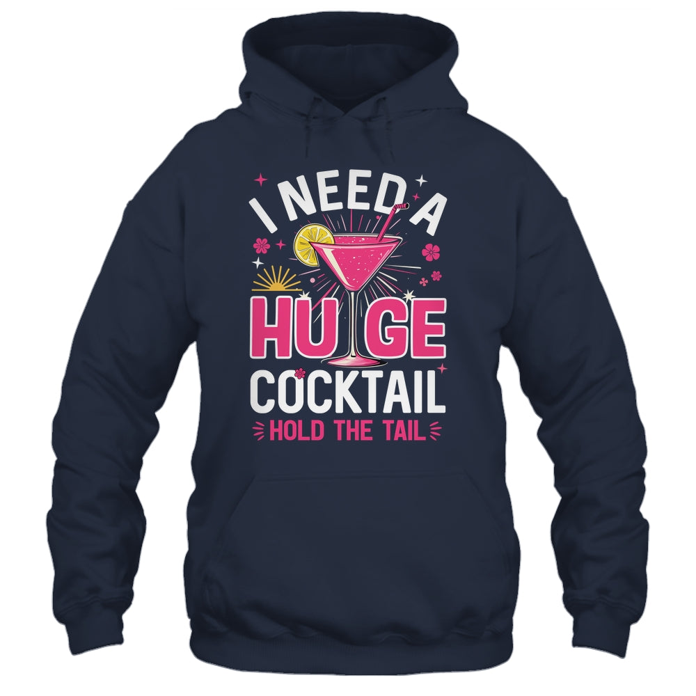 I Need A Huge Cocktail Funny Adult Humor Party Cocktail Shirt & Tank Top | teecentury
