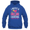 I Need A Huge Cocktail Funny Adult Humor Party Cocktail Shirt & Tank Top | teecentury