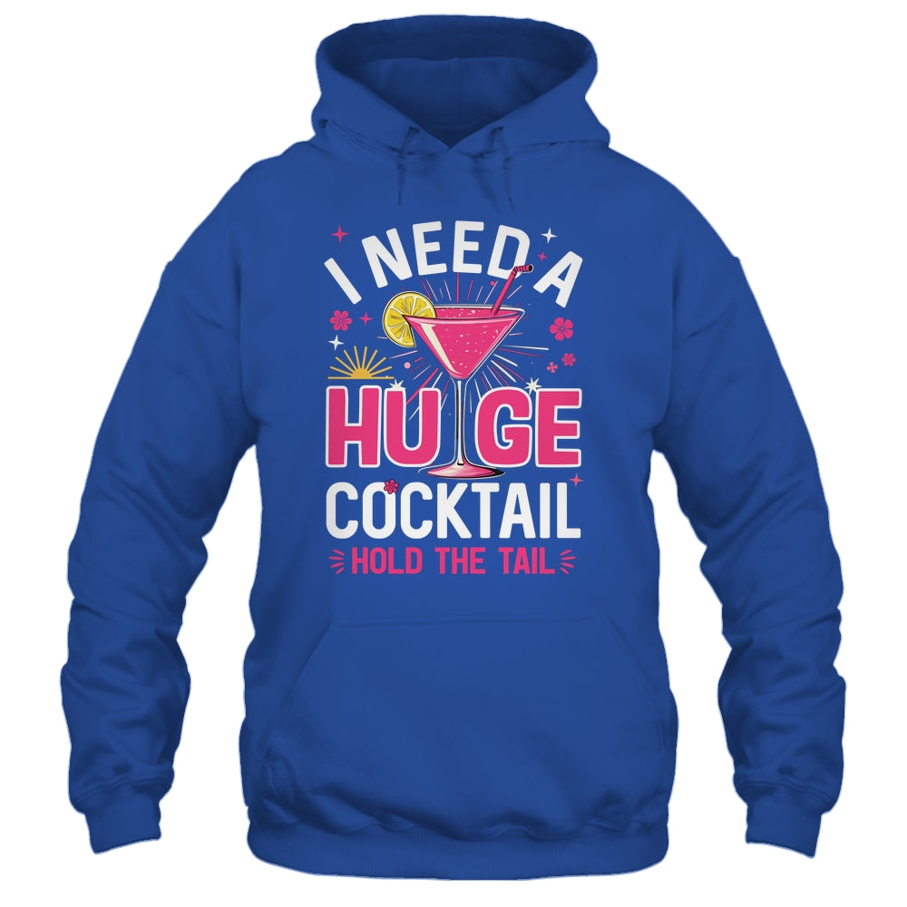 I Need A Huge Cocktail Funny Adult Humor Party Cocktail Shirt & Tank Top | teecentury