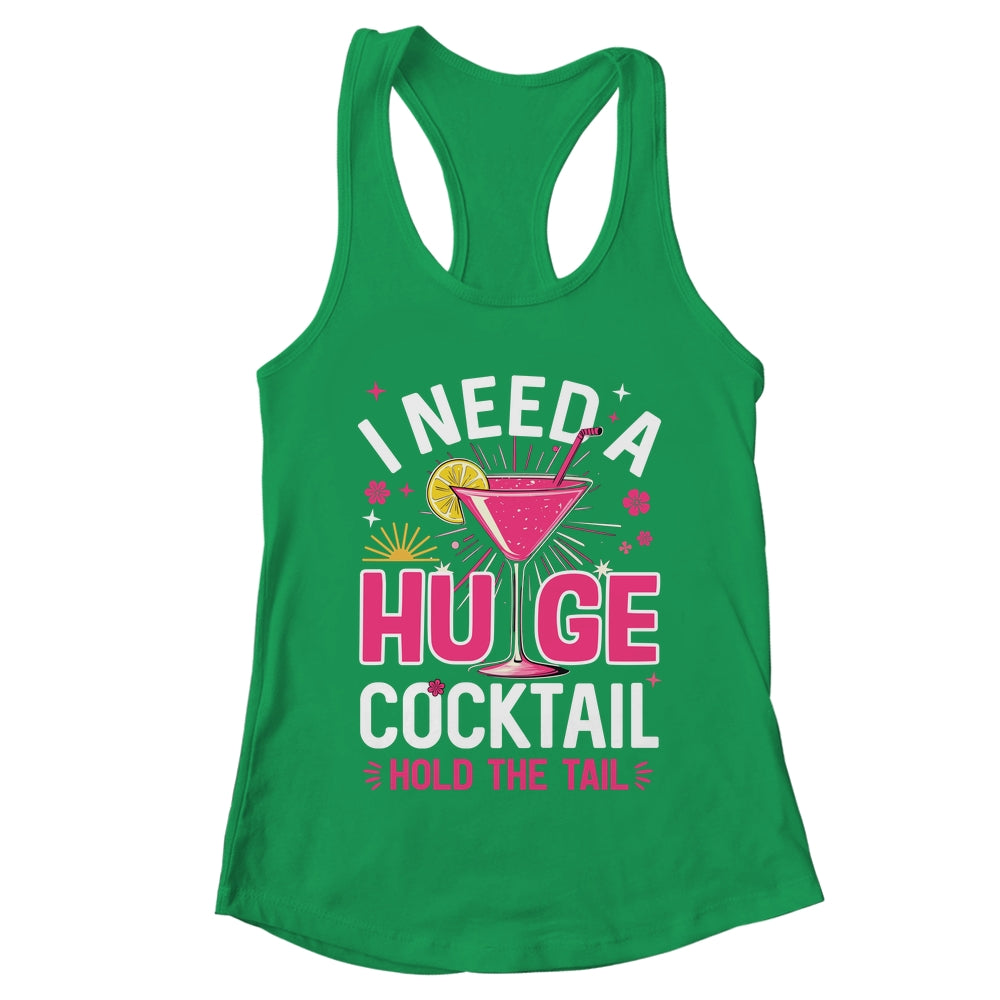 I Need A Huge Cocktail Funny Adult Humor Party Cocktail Shirt & Tank Top | teecentury