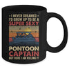 I Never Dreamed I'd Grow Up To Be Pontoon Captain For Men Mug | teecentury