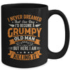 I Never Dreamed That I'd Become A Grumpy Old Man Grandpa Mug | teecentury