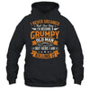 I Never Dreamed That I'd Become A Grumpy Old Man Grandpa Shirt & Hoodie | teecentury