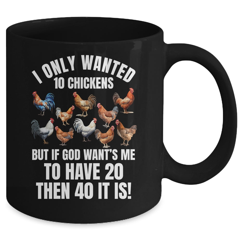 I Only Wanted 10 Chickens Funny Art Chicken Farmer Men Women Mug | teecentury