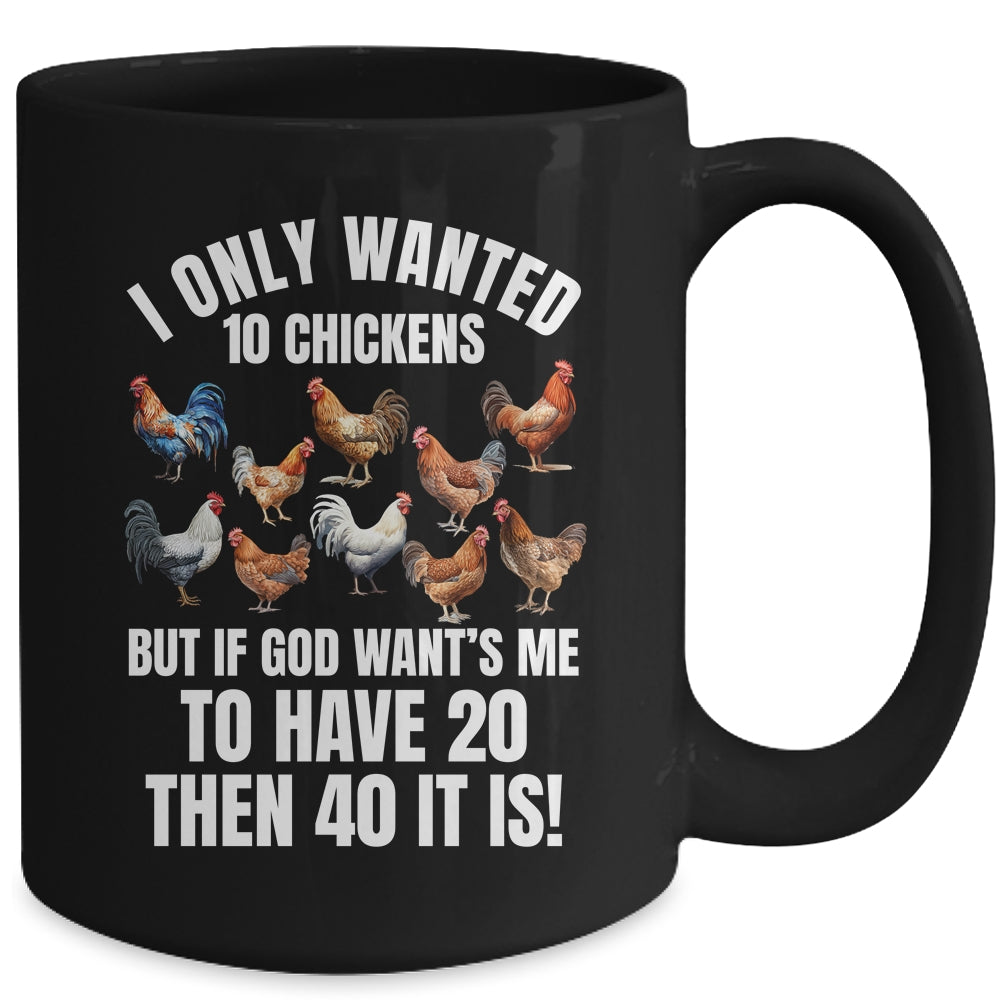 I Only Wanted 10 Chickens Funny Art Chicken Farmer Men Women Mug | teecentury