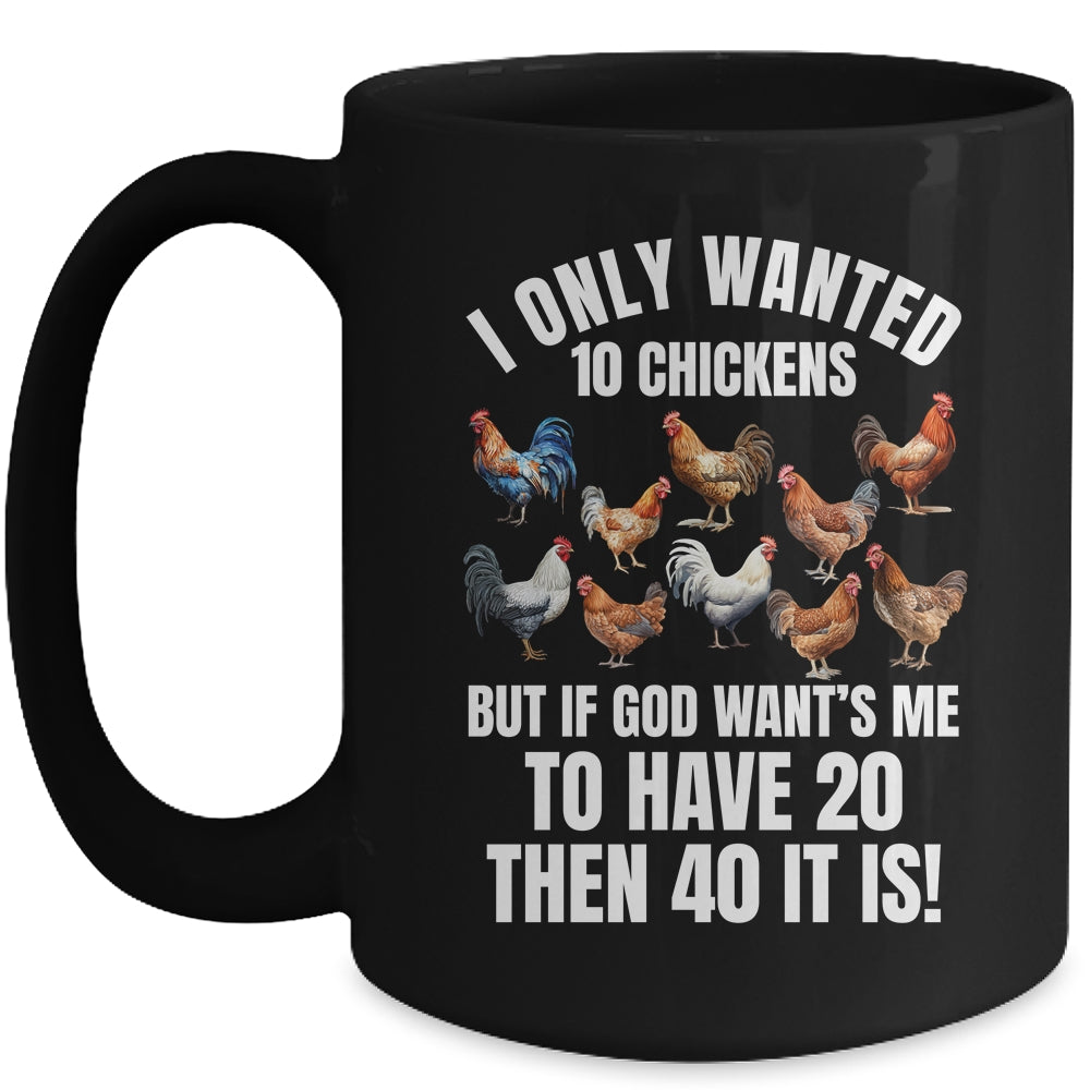 I Only Wanted 10 Chickens Funny Art Chicken Farmer Men Women Mug | teecentury