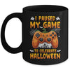 I Paused My Game To Celebrate Halloween Video Gamer Mug | teecentury