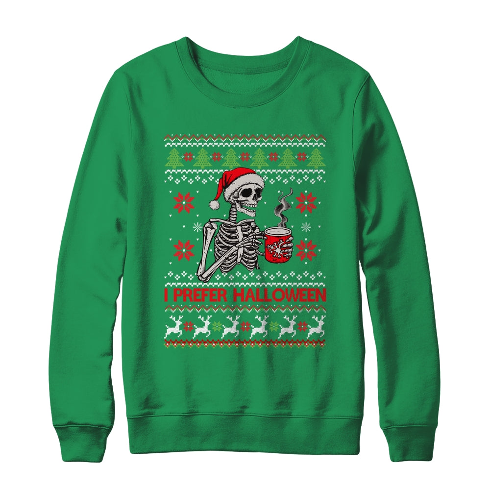 I Prefer Halloween Skeleton Ugly Christmas Funny Xmas Shirt & Sweatshirt | teecentury