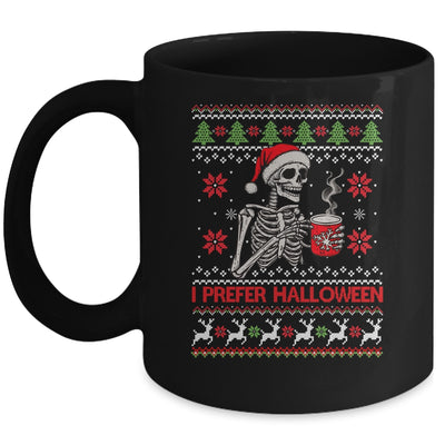 I Prefer Halloween Skeleton Ugly Christmas Funny Xmas Mug | teecentury